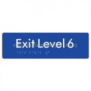 Braille Sign Exit Level 6 - Braille Tactile Signs (Aust) - BTS278-06-blu - Fully Custom Signs - Fast Shipping - High Quality - Australian Made &amp; Owned