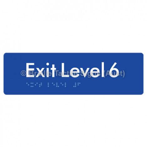 Braille Sign Exit Level 6 - Braille Tactile Signs (Aust) - BTS278-06-blu - Fully Custom Signs - Fast Shipping - High Quality - Australian Made &amp; Owned