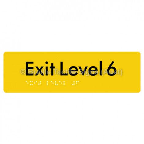 Braille Sign Exit Level 6 - Braille Tactile Signs (Aust) - BTS278-06-yel - Fully Custom Signs - Fast Shipping - High Quality - Australian Made &amp; Owned