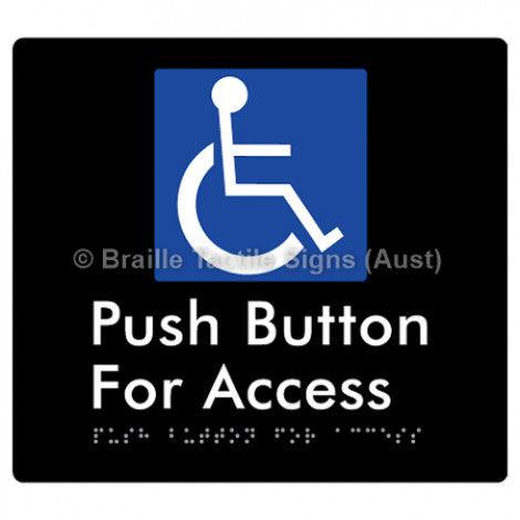 Braille Sign Push Button For Access - Braille Tactile Signs (Aust) - BTS286-blk - Fully Custom Signs - Fast Shipping - High Quality - Australian Made &amp; Owned