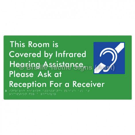 Braille Sign This Room is Covered by Infrared Hearing Assistance, Please Ask at Reception For a Receiver - Braille Tactile Signs (Aust) - BTS289-grn - Fully Custom Signs - Fast Shipping - High Quality - Australian Made &amp; Owned