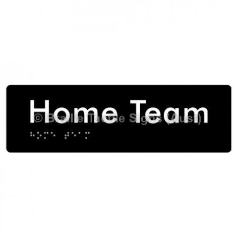 Braille Sign Home Team - Braille Tactile Signs (Aust) - BTS294-blk - Fully Custom Signs - Fast Shipping - High Quality - Australian Made &amp; Owned
