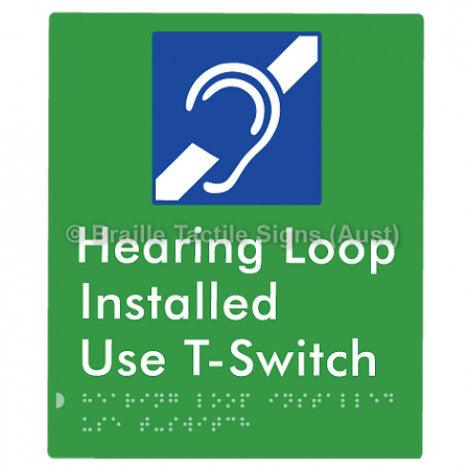 Braille Sign Hearing Loop Installed Use T-Switch - Braille Tactile Signs (Aust) - BTS296-grn - Fully Custom Signs - Fast Shipping - High Quality - Australian Made &amp; Owned