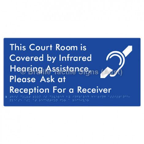 Braille Sign This Court Room is Covered by Infrared Hearing Assistance, Please Ask at Reception For a Receiver - Braille Tactile Signs (Aust) - BTS337-blu - Fully Custom Signs - Fast Shipping - High Quality - Australian Made &amp; Owned