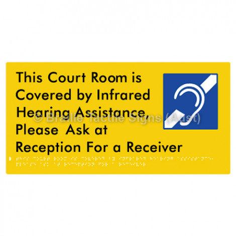 Braille Sign This Court Room is Covered by Infrared Hearing Assistance, Please Ask at Reception For a Receiver - Braille Tactile Signs (Aust) - BTS337-yel - Fully Custom Signs - Fast Shipping - High Quality - Australian Made &amp; Owned
