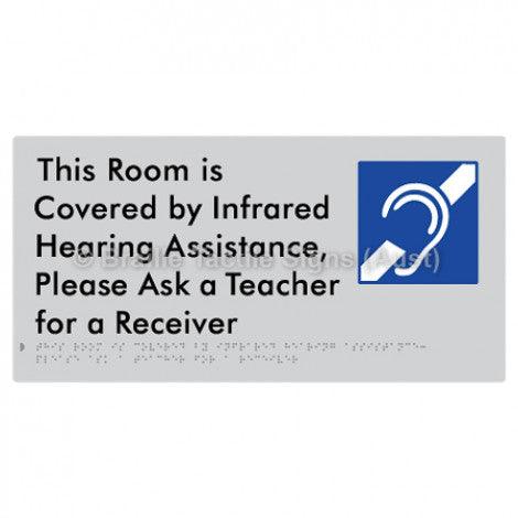 Braille Sign This Room is Covered by Infrared Hearing Assistance, Please Ask a Teacher for a Receiver - Braille Tactile Signs (Aust) - BTS340-slv - Fully Custom Signs - Fast Shipping - High Quality - Australian Made &amp; Owned