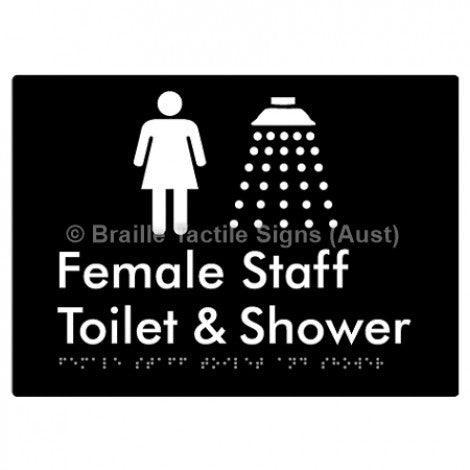 Braille Sign Female Staff Toilet and Shower - Braille Tactile Signs (Aust) - BTS346-blk - Fully Custom Signs - Fast Shipping - High Quality - Australian Made &amp; Owned