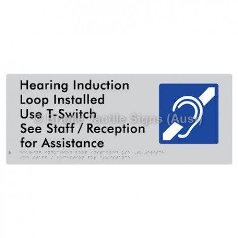 Braille Sign Hearing Induction Loop Installed Use T-Switch. See Staff / Reception for Assistance - Braille Tactile Signs (Aust) - BTS370-slv - Fully Custom Signs - Fast Shipping - High Quality - Australian Made &amp; Owned