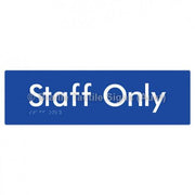 Braille Sign Staff Only - Braille Tactile Signs (Aust) - BTS47-blu - Fully Custom Signs - Fast Shipping - High Quality - Australian Made &amp; Owned