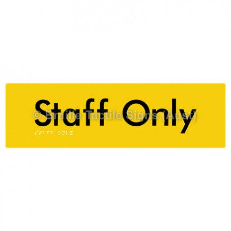 Braille Sign Staff Only - Braille Tactile Signs (Aust) - BTS47-yel - Fully Custom Signs - Fast Shipping - High Quality - Australian Made &amp; Owned