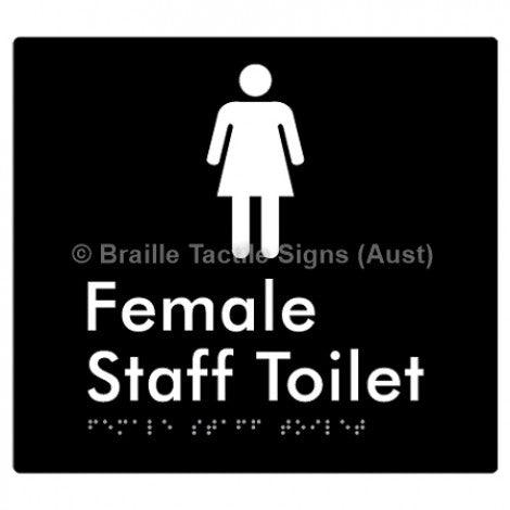 Braille Sign Female Staff Toilet - Braille Tactile Signs (Aust) - BTS73n-blk - Fully Custom Signs - Fast Shipping - High Quality - Australian Made &amp; Owned