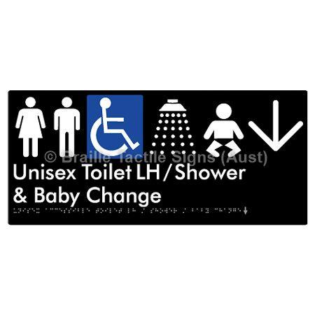 Braille Sign Unisex Accessible Toilet LH / Shower / Baby Change w/ Large Arrow: - Braille Tactile Signs (Aust) - BTS83LHn->D-blk - Fully Custom Signs - Fast Shipping - High Quality - Australian Made &amp; Owned