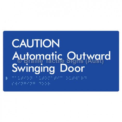 Braille Sign CAUTION Automatic Outward Swinging Door - Braille Tactile Signs Aust. - BTS146-blu - Custom Signs - Fast Shipping - High Quality - Australian Made &amp; Owned