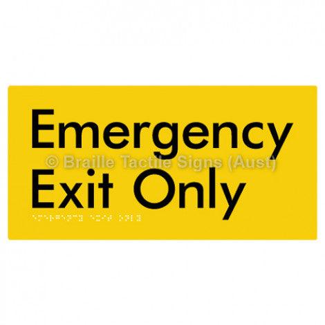 Braille Sign Emergency Exit Only - Braille Tactile Signs Aust. - BTS54-yel - Custom Signs - Fast Shipping - High Quality - Australian Made &amp; Owned