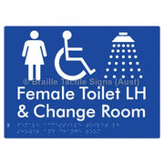 Braille Sign Female Accessible Toilet LH Shower & Change Room - Braille Tactile Signs Aust. - BTS290LH-blu - Custom Signs - Fast Shipping - High Quality - Australian Made &amp; Owned