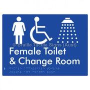 Braille Sign Female Accessible Toilet Shower & Change Room - Braille Tactile Signs Aust. - BTS290-blu - Custom Signs - Fast Shipping - High Quality - Australian Made &amp; Owned