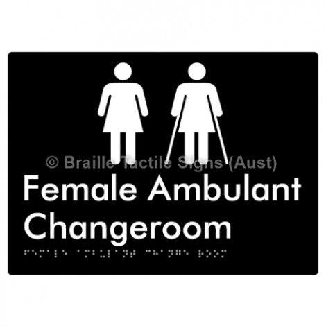 Braille Sign Female Ambulant Changeroom - Braille Tactile Signs Aust. - BTS313-blk - Custom Signs - Fast Shipping - High Quality - Australian Made &amp; Owned