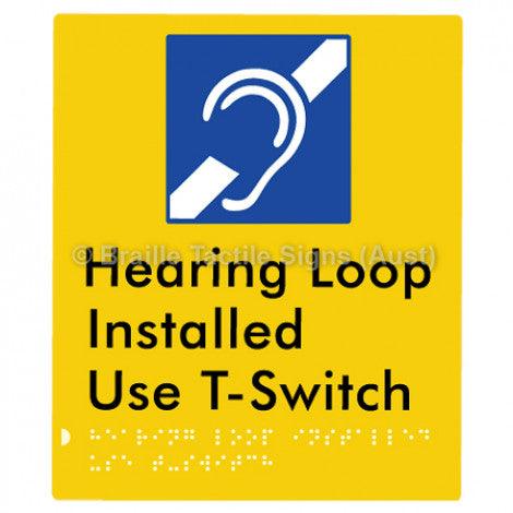 Braille Sign Hearing Loop Installed Use T-Switch - Braille Tactile Signs Aust. - BTS296-yel - Custom Signs - Fast Shipping - High Quality - Australian Made &amp; Owned