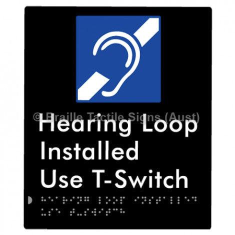 Braille Sign Hearing Loop Installed Use T-Switch - Braille Tactile Signs Aust. - BTS296-blk - Custom Signs - Fast Shipping - High Quality - Australian Made &amp; Owned