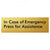 In Case of Emergency Press for Assistance