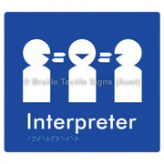 Braille Sign Interpreter - Braille Tactile Signs Aust. - BTS260-blu - Custom Signs - Fast Shipping - High Quality - Australian Made &amp; Owned