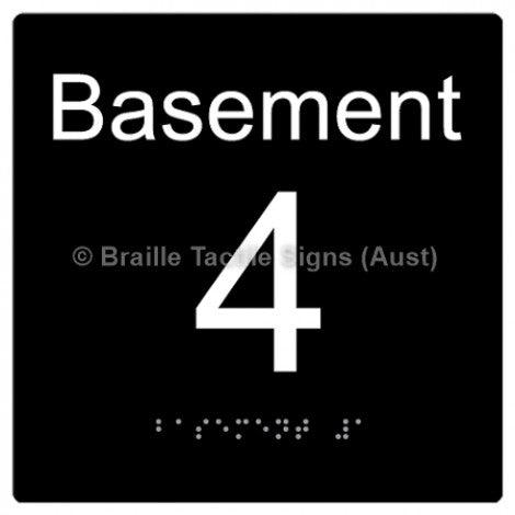 Braille Sign Level Sign - Basement 4 - Braille Tactile Signs Aust. - BTS272-BM-4-blk - Custom Signs - Fast Shipping - High Quality - Australian Made &amp; Owned