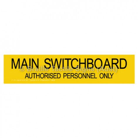 Braille Sign Main Switchboard Authorised Personnel Only - Braille Tactile Signs Aust. - BTS119-yel - Custom Signs - Fast Shipping - High Quality - Australian Made &amp; Owned