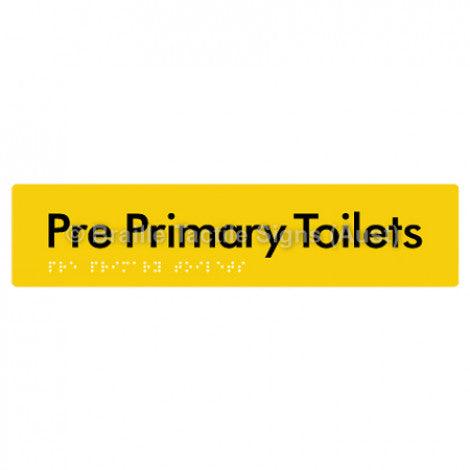 Braille Sign Pre Primary Toilets - Braille Tactile Signs Aust. - BTS163-yel - Custom Signs - Fast Shipping - High Quality - Australian Made &amp; Owned