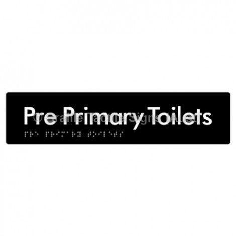 Braille Sign Pre Primary Toilets - Braille Tactile Signs Aust. - BTS163-blk - Custom Signs - Fast Shipping - High Quality - Australian Made &amp; Owned