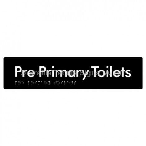 Braille Sign Pre Primary Toilets - Braille Tactile Signs Aust. - BTS163-blk - Custom Signs - Fast Shipping - High Quality - Australian Made &amp; Owned