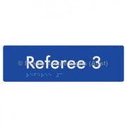 Braille Sign Referee 3 - Braille Tactile Signs Aust. - BTS156-03-blu - Custom Signs - Fast Shipping - High Quality - Australian Made &amp; Owned
