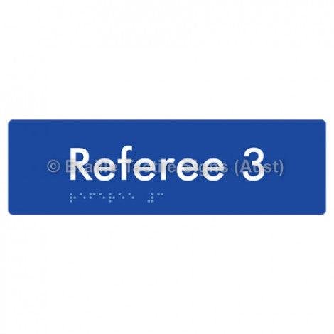 Braille Sign Referee 3 - Braille Tactile Signs Aust. - BTS156-03-blu - Custom Signs - Fast Shipping - High Quality - Australian Made &amp; Owned