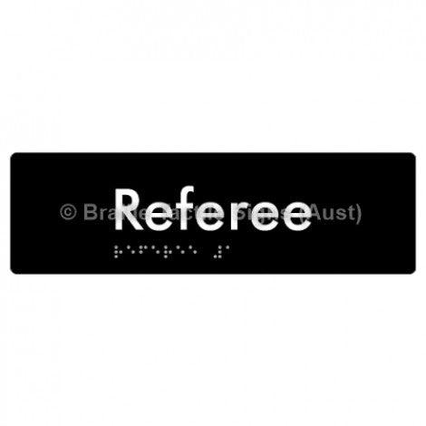 Braille Sign Referee - Braille Tactile Signs Aust. - BTS156-blk - Custom Signs - Fast Shipping - High Quality - Australian Made &amp; Owned