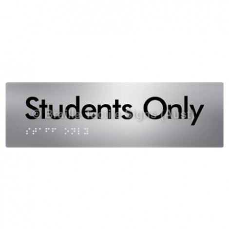 Braille Sign Students Only - Braille Tactile Signs Aust. - BTS132-aliS - Custom Signs - Fast Shipping - High Quality - Australian Made &amp; Owned