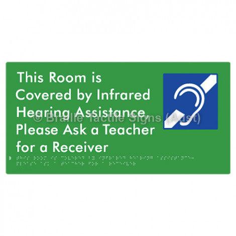 Braille Sign This Room is Covered by Infrared Hearing Assistance, Please Ask a Teacher for a Receiver - Braille Tactile Signs Aust. - BTS340-grn - Custom Signs - Fast Shipping - High Quality - Australian Made &amp; Owned