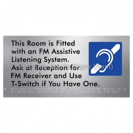 Braille Sign This Room is Fitted with an FM Assistive Listening System. Ask at Reception for FM Receiver and Use T-Switch if You Have One - Braille Tactile Signs Aust. - BTS364-aliS - Custom Signs - Fast Shipping - High Quality - Australian Made &amp; Owned