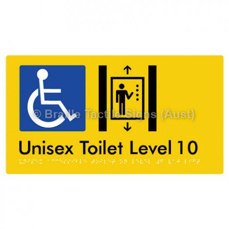 Braille Sign Unisex Accessible Toilet on Level 10 Via Lift - Braille Tactile Signs Aust. - BTS276-10-yel - Custom Signs - Fast Shipping - High Quality - Australian Made &amp; Owned