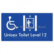 Braille Sign Unisex Accessible Toilet on Level 12 Via Lift - Braille Tactile Signs Aust. - BTS276-12-blu - Custom Signs - Fast Shipping - High Quality - Australian Made &amp; Owned