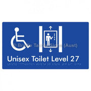 Braille Sign Unisex Accessible Toilet on Level 27 Via Lift - Braille Tactile Signs Aust. - BTS276-27-blu - Custom Signs - Fast Shipping - High Quality - Australian Made &amp; Owned