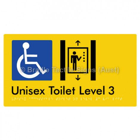 Braille Sign Unisex Accessible Toilet on Level 3 Via Lift - Braille Tactile Signs Aust. - BTS276-03-yel - Custom Signs - Fast Shipping - High Quality - Australian Made &amp; Owned